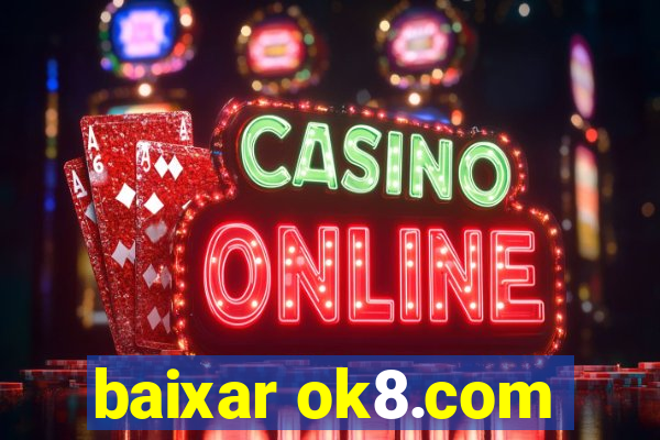 baixar ok8.com